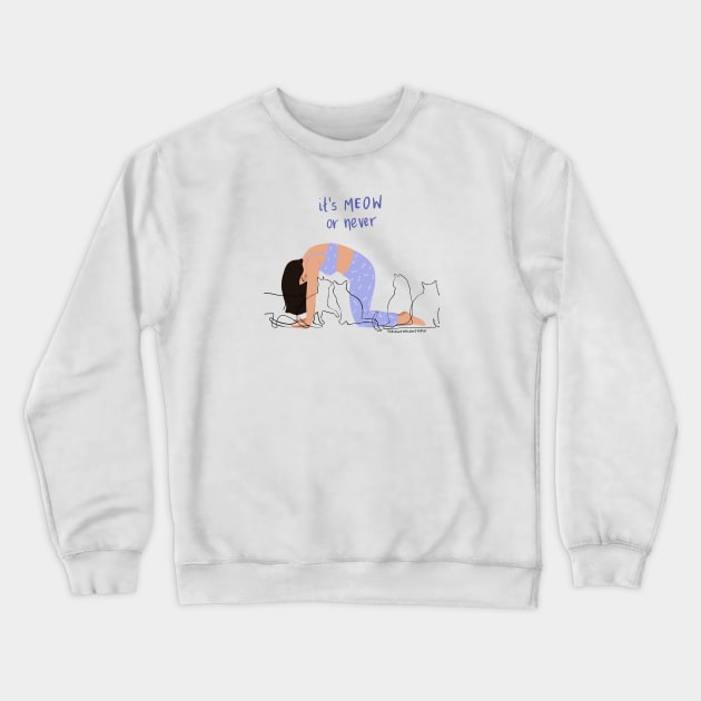 Meow or never Crewneck Sweatshirt by Harmony Willow Studio